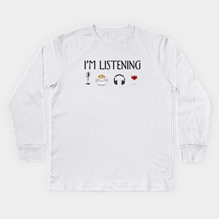 im listening Kids Long Sleeve T-Shirt